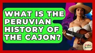 What Is The Peruvian History Of The Cajon? - Latin Music Revolution