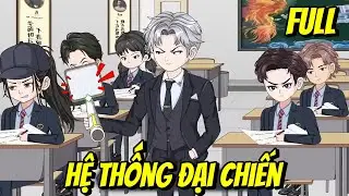 Full | Hệ Thống Đại Chiến | Vũ Vietsub