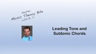 Leading Tone and Subtonic Chords