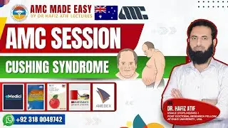 Cushing Syndrome | Dr Hafiz Atif | Medicine | AMC, NRE, USMLE-2CK, JCAT, FCPS, SLE, DHA