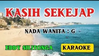 KASIH SEKEJAP_KARAOKE_NADA WANITA : G_EDDY SILITONGA_POP MELAYU
