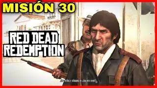 🔥Civilizacion a toda costa - Red Dead Redemption - Misi&oacute;n #30 (RDR 1)