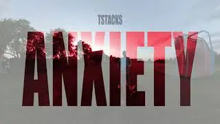 T STACKS - ANXIETY (Music Video)