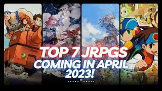 TOP 7 JRPG'S YOU CAN PLAY IN APRIL 2023, Switch/PS4/PS5/Xbox/PC
