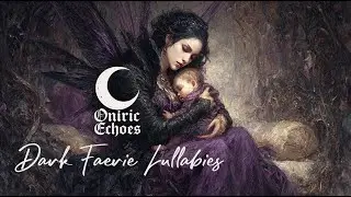 🌿🌑 Underworld Lullaby &mdash; Dark Faerie Lullabies: Under the Thorn Crown | Gothic Sleep Ambient