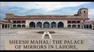 Discover the Enchanting Sheesh Mahal: The Palace of Mirrors in Lahore, Punjab
