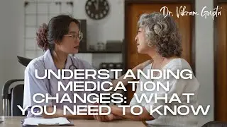 Understanding Medication Changes: What You Need to Know
