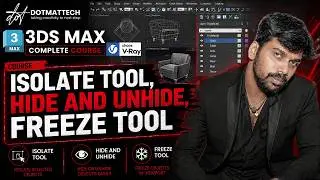 3ds Max Tutorial | Isolate Tool, Hide & Unhide Objects, Freeze Tool #dotmattech