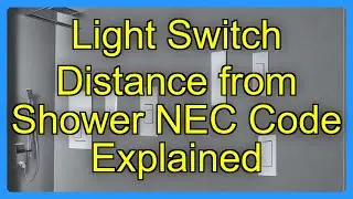 Light Switch Distance from Shower NEC Code Explained