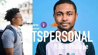 Ben Philippe | #ItsPersonalPodcast​ | Full Interview