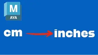 Change Units in Maya - Centimeters to Inches