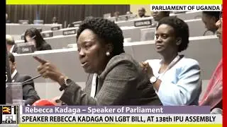 Speaker Rebecca Kadaga on LGBT Bill, At 138th IPU Assembly