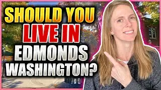 Living in Edmonds Washington [LEARN ALL ABOUT THIS TOP SEATTLE SUBURB]