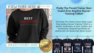 Pretty The Parent Trainer Best Coach Ever Anytime Soccer Training T-Shirt