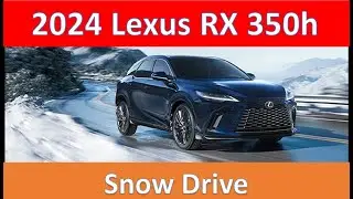 2024 Lexus RX 350h Snow Drive review | 2023-24 Lexus RX Snow Driving Performance #2024lexusrx #lexus