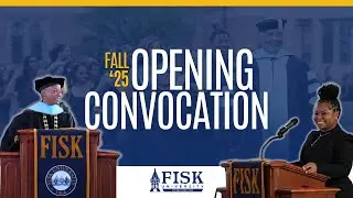 Fisk University Fall 2025 Opening Convocation | Welcoming the Class of 2029