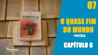 Capítulo 06 | O Quase Fim do Mundo | Projeto UERJ Específica 2026