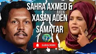 Xasan Adan Samatar & Sahra Axmed Ahun | Heesta Ku Calmadaye | KABAN