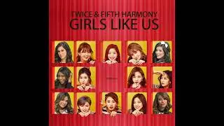 TWICE - Girls Like Us (feat. Fifth Harmony)