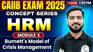 CAIIB 2025 | HRM Module E | Burnett's Model of Crisis Management | by Ashish Sir