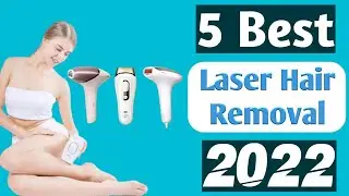 5 best laser Hair Removal 2022