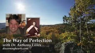 Ep. 1 - Introduction - Way of Perfection /w Dr. Anthony Lilles