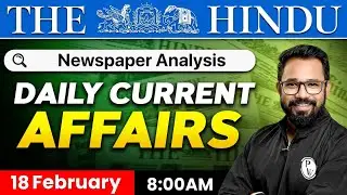 18 FEBRUARY Current Affairs | The Hindu Analysis | Current Affairs Today | PW OnlyIAS