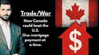 Trade Wars| How Canadians are fighting back, one mortgage payment at a time.