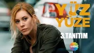 Y&uuml;z Y&uuml;ze 3.Tanıtım