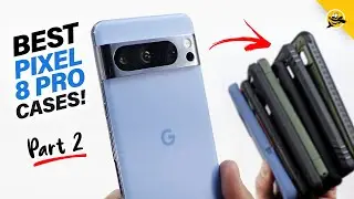 Google Pixel 8 Pro - BEST CASES AVAILABLE! (Part 2)