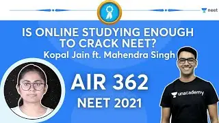 AIR 362 - NEET 2021 | Is Online Studying Enough to Crack NEET? | Kopal Jain ft. Mahendra Singh