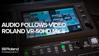 How to Use Audio Follows Video&mdash;Roland VR-50HD MK II