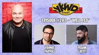 YKWD #282 -  Well Fed (Yannis Pappas and Frank Liotti)