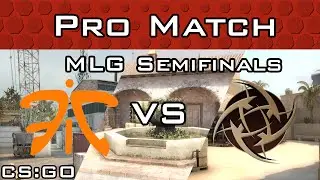 Fnatic vs NiP MLG Semifinals