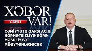 CƏMİYYƏTƏ QARŞI AÇIQ HÖRMƏTSİZLİYƏ GÖRƏ MƏSULİYYƏT MÜƏYYƏNLƏŞƏCƏK  | XƏBƏR VAR! | CANLI |