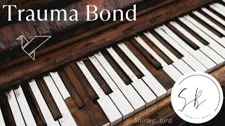 Trauma Bond &ndash; Shirley Bird | Emotional Piano Pop Ballad