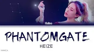 HEIZE (헤이즈) - 'PHANTOMGATE (팬텀게이트)' (Color Coded Han/Rom/Eng Lyrics/가사) | by VIANICA