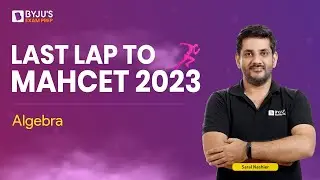 MAHCET Quant | QA Decoded - Algebra for CET MBA | Last Lap to MAHCET 2023 | BYJU'S #cetmba2023