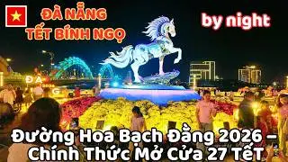 Bach Dang Tet Flower Street &ndash; Officially Opens on the 27th Day of the Lunar New Year (February 14...