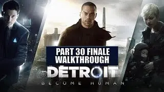 Detroit Become Human | Walkthrough | PS4 Pro | Part 30 