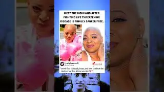 Meet the Mom Who Beat Cancer and Won the Fight of Her Life 💖