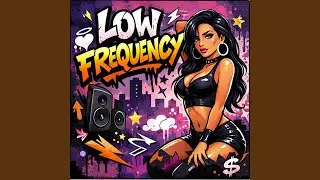 LOW FREQUENCY