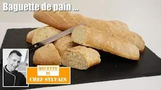 Baguette de pain - Recette par Chef Sylvain !