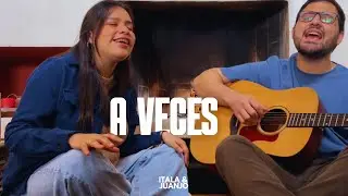 Itala y Juanjo - A Veces (Música Católica 2024)
