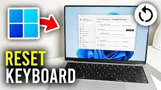 How To Reset Keyboard Settings To Default in Windows 11 (Best Methods)