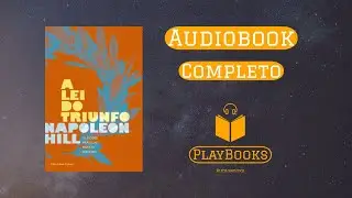 A lei do triunfo 16 lições práticas para o sucesso - Napoleon Hill - audiobook completo - audiolivro
