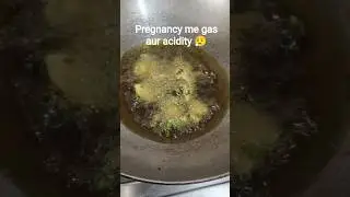 pregnancy me gas aur acidity 🥴#minivlog #short #shortvideo