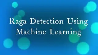 Raga Detection using Machine Learning