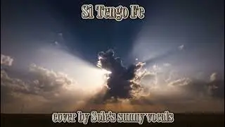 Si Tengo Fe de El Príncipe de Egipto (Whitney Houston y Mariah Carey) | cover by Sole's sunny vocals