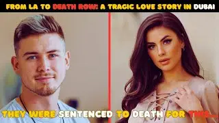 From LA to Death Row: Dubai&rsquo;s Love Story Gone Wrong | crime documentary